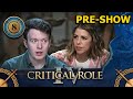 Critical Role | Campaign 4, Episode 8 PRE-SHOW