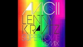 Video thumbnail of "Avicii vs Lenny Kravitz - Superlove"