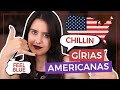 GÍRIAS EM INGLÊS MAIS USADAS PELOS AMERICANOS