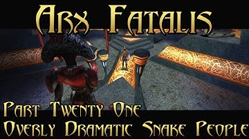 Arx Fatalis - Part 21: Overly Dramatic Snake People