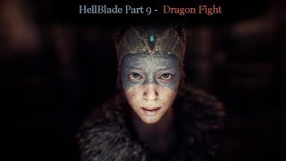 HELLBLADE SENUA&#39;S SACRIFICE ( 1440p ) Walkthrough Part 9 of 11 ( Dragon Fight )