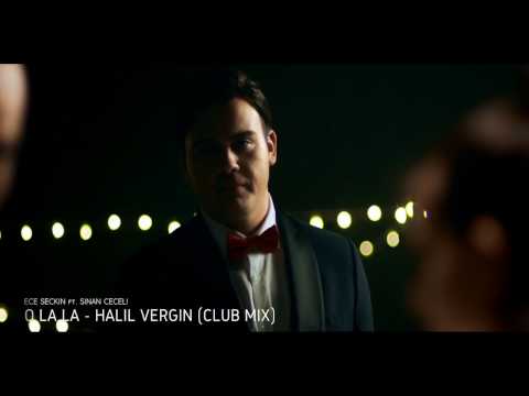 Sinan Ceceli feat. Ece Seckin - O La La (HALIL VERGIN CLUB MIX)