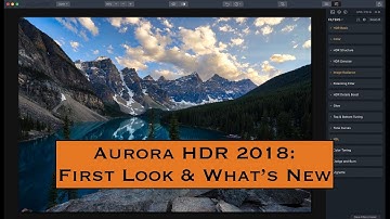 Aurora HDR 2018: First Look & What