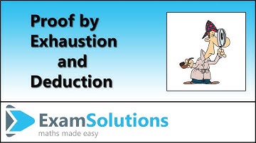Proof by Exhaustion and Deduction | ExamSolutions - maths problems answered