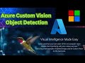 Object Detection Project using Azure Custom Vision | Step-by-Step Tutorial | Microsoft Azure