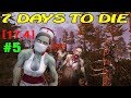 7 Days to Die ► Alpha17.4 ► Встреча орды ►#5