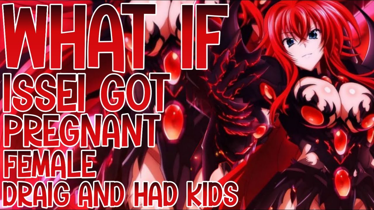 WHAT IF ISSEI GOT PREGNANT FEMALE DDRAG AMD HAD KIDS