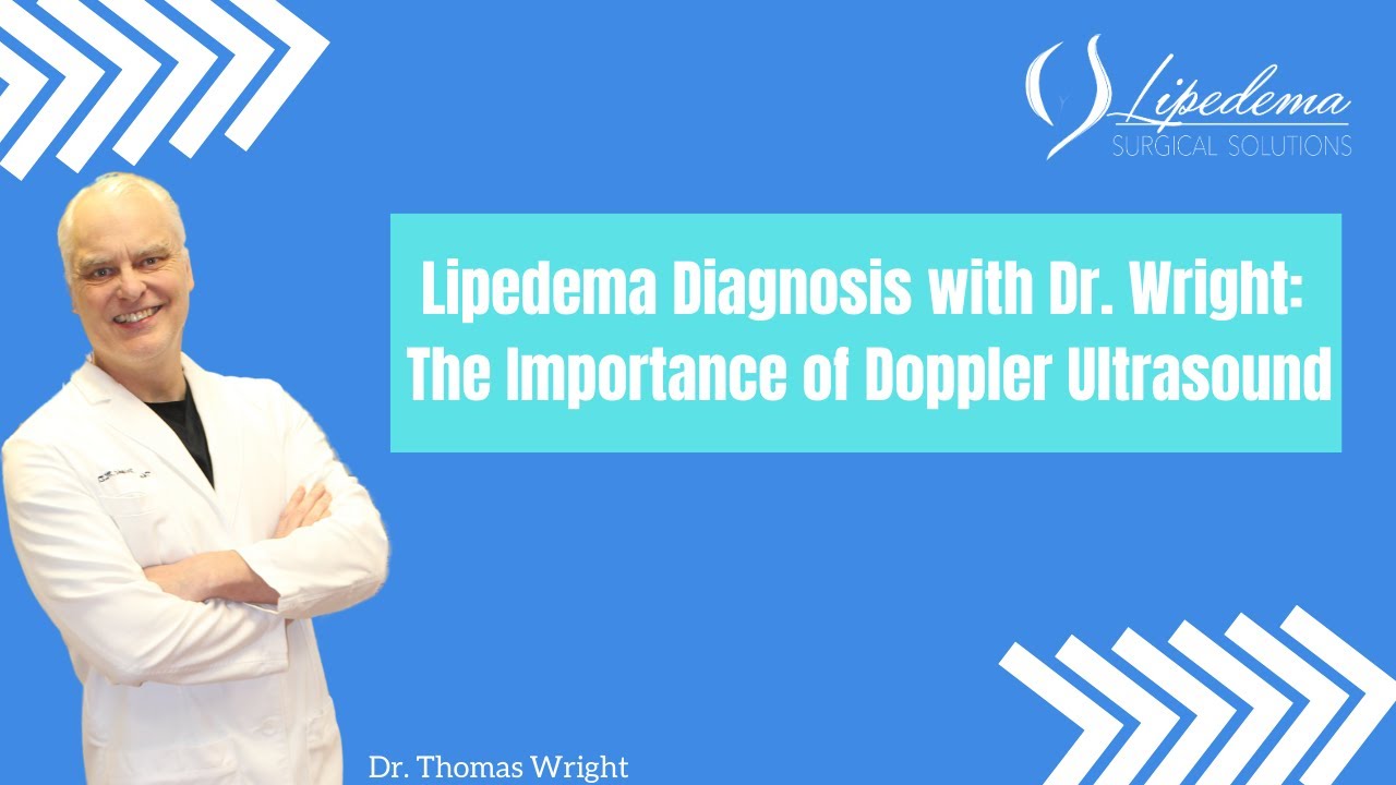Lipedema Diagnosis With Dr Wright The Importance Of Doppler Lipedema diagnosis with dr wright the importance of doppler