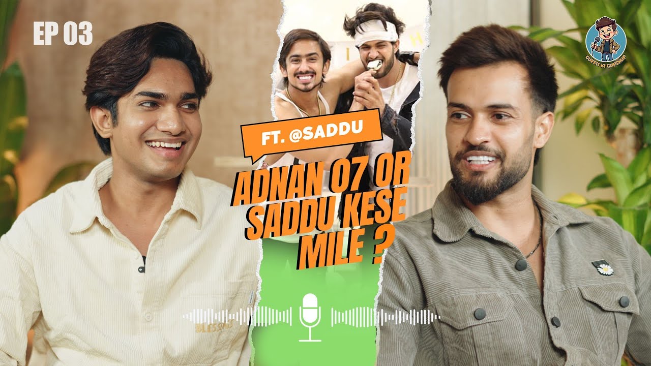 @Shadan Farooqui  Reveal about @Adnaan 07 |  GUFFU KI GUPSHUP | FT:  #shadanfarooqui | EP 3