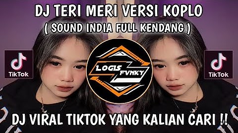 DJ TERI MERI VERSI KOPLO | SOUND INDIA FULL KENDANG VIRAL TIKTOK TERBARU 2025