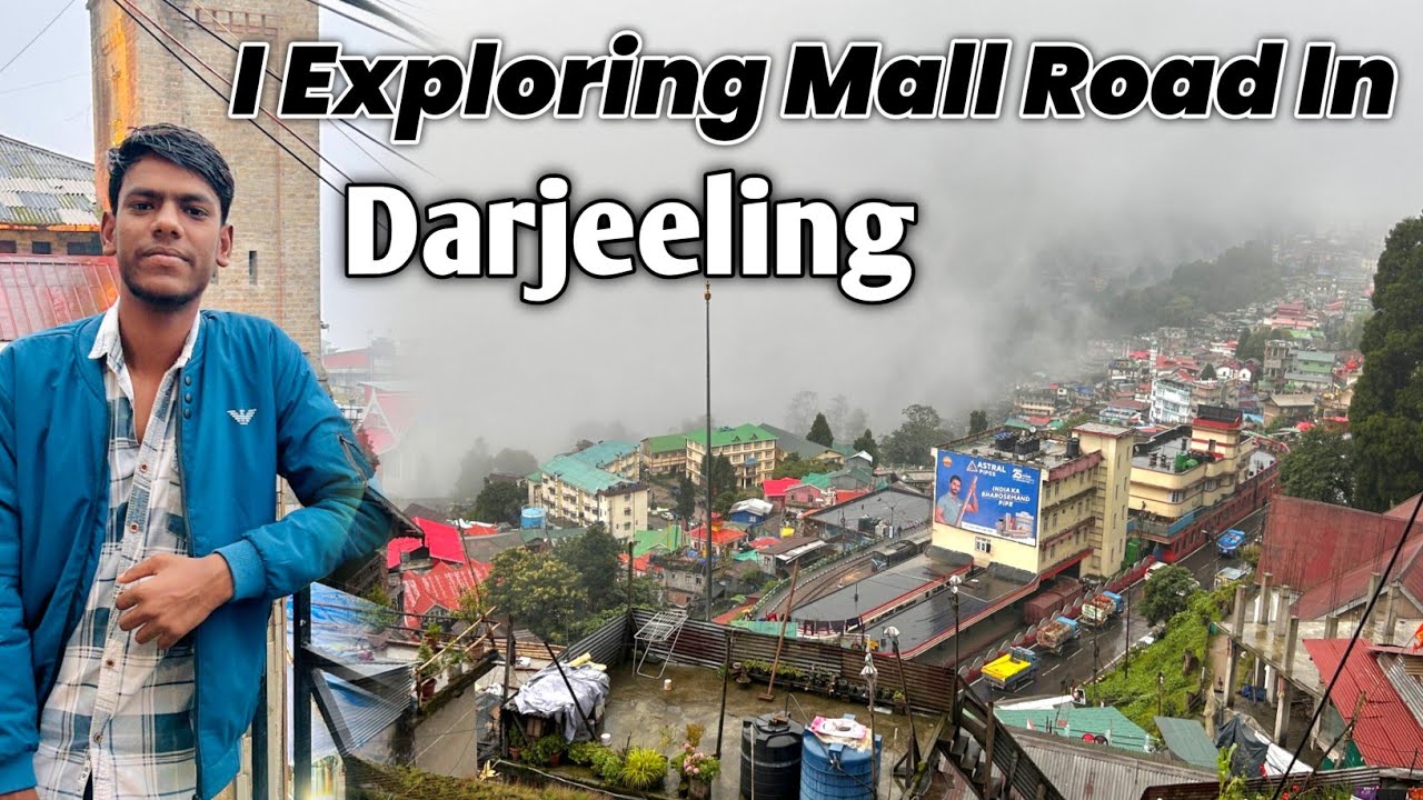Darjeeling Tour I Exploring Mall Road In Darjeeling Mall Road In Darjeeling Tour I Exploring Mall Road In Darjeeling Mall Road In
