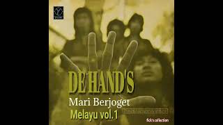 Download Lagu DE HAND'S - Melayu Vol.1 MARI BERJOGET MP3