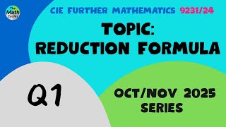 9231/24 Oct/Nov 2025 β Reduction Formula Q1 Walkthrough | CIE A-Level Further Maths 9231