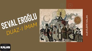 Seval Eroğlu - Duaz-ı İmam [ Aleviler'e Kalan © 2014 Kalan Müzik ] Resimi