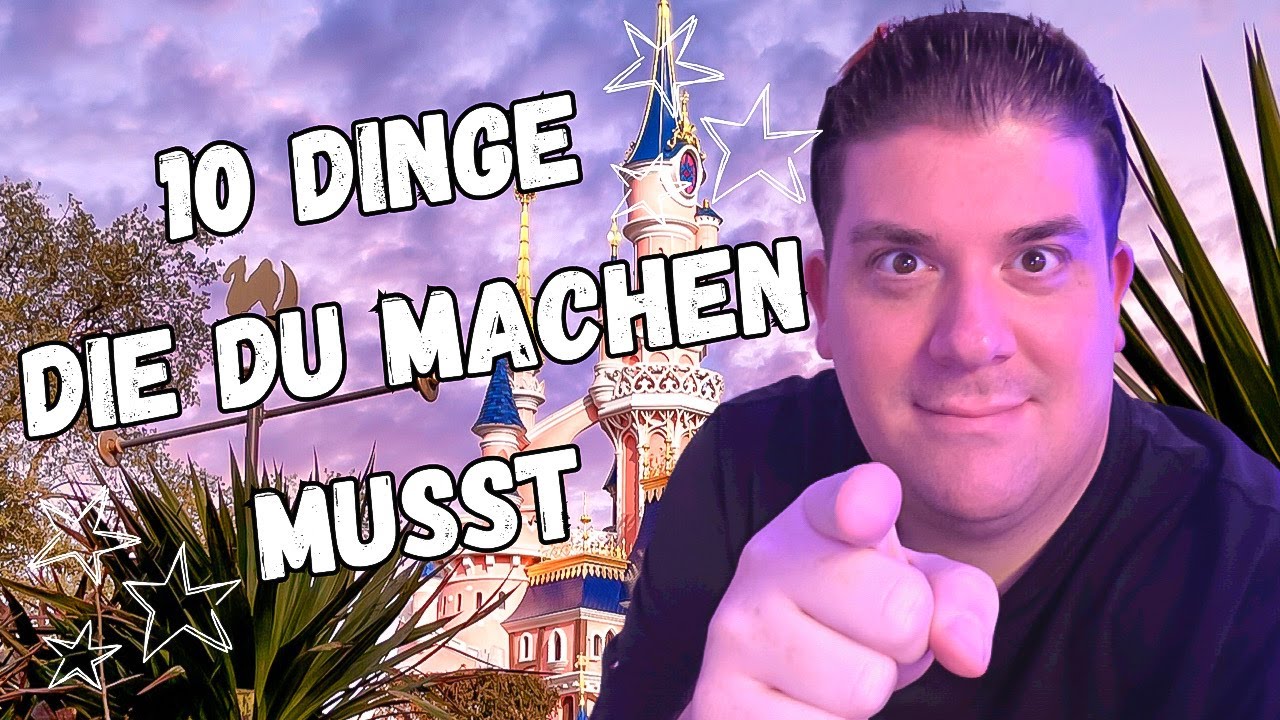 Disneyland Paris - Tipps & Tricks - DIESE 10 Dinge MUSST du machen! 🧚‍♂️✨
