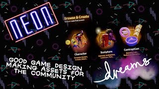 Dreams PS4 | Good Game Design | Making Assets For The Community