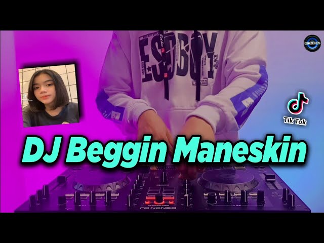 DJ BEGGIN MANESKIN TIKTOK VIRAL REMIX TERBARU FULL BASS 2021 - DJ BEGGIN YOU class=