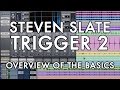 Steven Slate Trigger 2 - Overview of the Basics