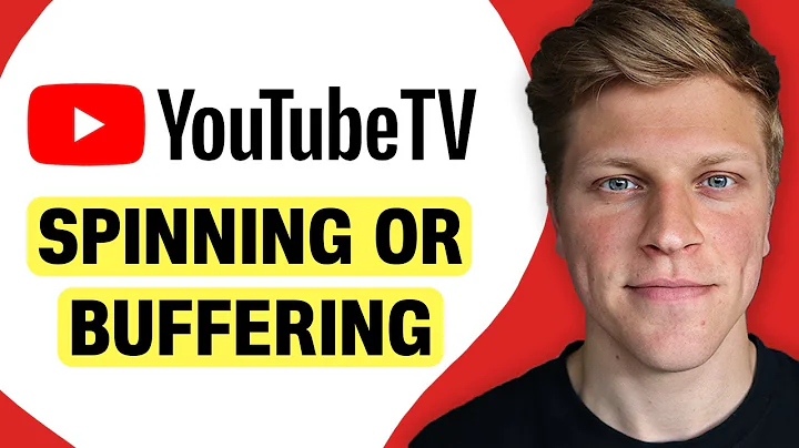 Why Does YouTube TV Keep Spinning or Buffering