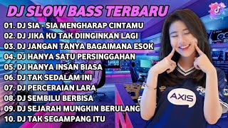 DJ SLOW BASS TERBARU 2023 | DJ VIRAL TIKTOK FULL BASS 🎵 DJ SIA - SIA MENGHARAP CINTAMU  | FULL ALBUM