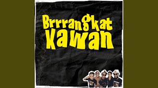 Brrrangkat Kawan