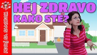 Video thumbnail of "💖 Hej zdravo, kako ste? 💖 Pevaj Sa Sandrom | Dečije pesme | Dečije priče"