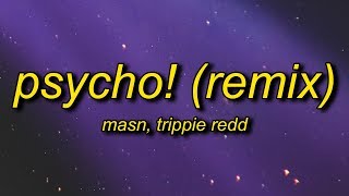 MASN - Psycho! (Remix) Lyrics ft. Trippie Redd | i might just go psycho