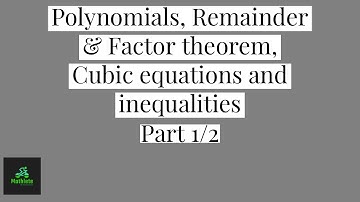 O level Add Math - Polynomials, cubic equations/inequalities (Part 1/2)