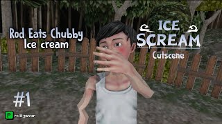 Ice Scream 7 Cutscene Rod Eat Secret Ice Cream part 1