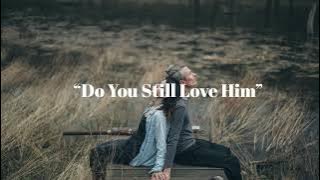 Do You Still Love Him (Official Music) @SCmusicstudio24