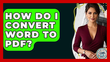 How Do I Convert Word To PDF? - Learn As An Adult