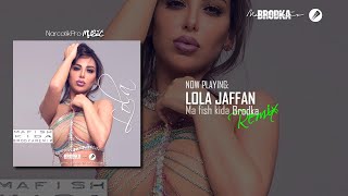 LOLA JAFFAN - Ma fish kida (Brodka Remix) لولا جفان وجاد شويري - ما فيش كده