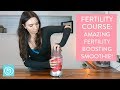 How To Boost Your Fertility With A Smoothie - Fertility Course Bonus | Channel Mum