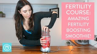 How To Boost Your Fertility With A Smoothie - Fertility Course Bonus | Channel Mum