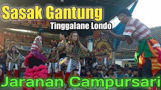 SASAK GANTUNG TINGGALANE LONDO - JARANAN CAMPURSARI