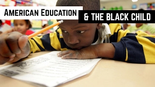 What American Education does to Black Children #RealTalkTuesday