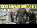 KI*S TANGAN ROMANTIS PART 10 || PRANK