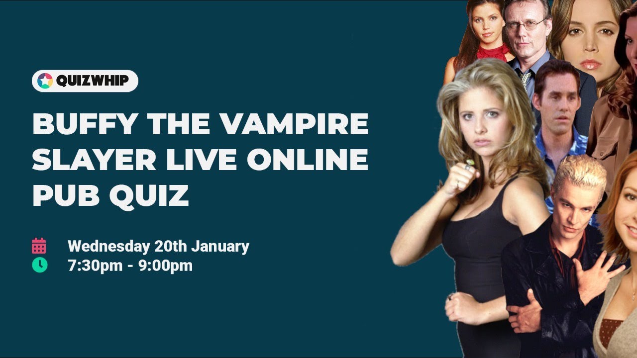 Buffy The Vampire Slayer Live Online Pub Quiz From Quizwhip Youtube