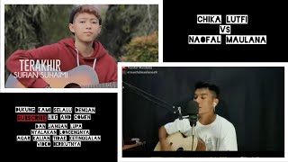 Terakhir sufian Suhaimi by ( Chika Lutfi VS naofal maulana )