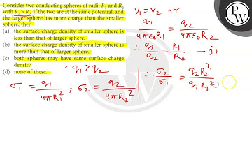 Consider two conducting spheres of radii \( R_{1} \) and \( R_{2} \) with \( R_{1}R_{2} \). If t...