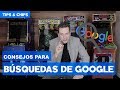 Tips para buscar en Google #TipsNChips