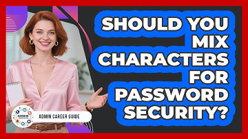Should You Mix Characters For Password Security?