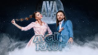 AYGÜN & RAUF - AYA Resimi