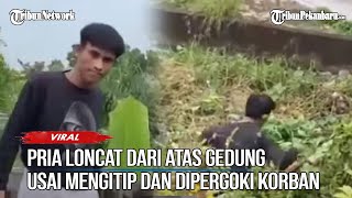 Kepergok Ngintip, Pria Loncat dari Atas Gedung