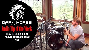 How to get a Great Kick Drum Recording Part 1 - Dark Horse Institute
