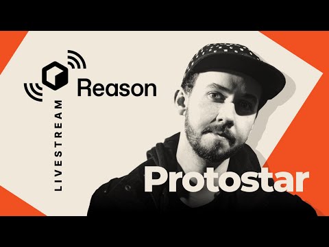 Episode 25: Protostar LIVE on the Reason Livestream