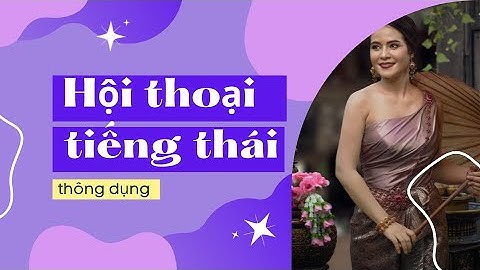 🇹🇭 THAI DIALOG 4 - học HỘI THOẠI TIẾNG THÁI thông dụng