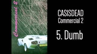 CASisDEAD- Commercial 2: Dumb