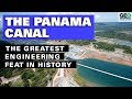 The Panama Canal: The Greatest Engineering Feat in History