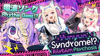 【YUNYUN SYNDROME｜ゆんゆん電波シンドローム】denpa rhythm game of our favorite songs?! 🐾 【FUWAMOCO｜SPOILER WARNING】